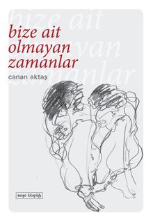 Bize Ait Olmayan Zamanlar