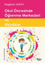 Okul Öncesinde Öğrenme Merkezleri ve Etkinlikler