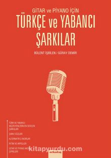 Gitar ve Piyano İçin Türkçe ve Yabancı Şarkılar 