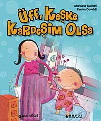 Üff, Keşke Kardeşim Olsa