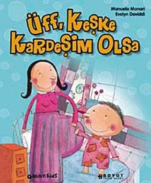 Üff, Keşke Kardeşim Olsa