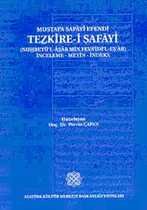 Tezkire-i Şafayi & Muhbetü'l-Asar Min Feva'idi'l-Eş'ar İnceleme-Metin-İndeks