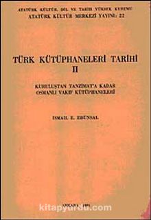 Türk Kütüphaneler Tarihi II & Kurtuluştan Tanzimat'a Kadar Osmanlı Vakıf Kütüphaneleri