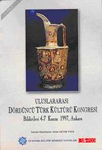 Uluslararası Dördüncü Türk Kültürü Kongresi Bildirileri & 4-7 Kasım 1997 Ankara Cilt 1
