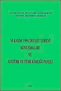 10 Kasım 1994 Devlet Töreni Konuşmaları ve Atatürk ve Türk Kimliği Paneli