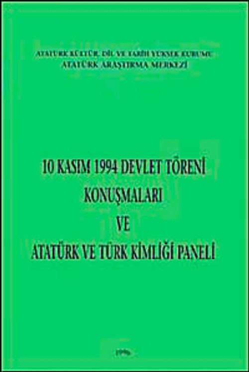10 Kasım 1994 Devlet Töreni Konuşmaları ve Atatürk ve Türk Kimliği Paneli