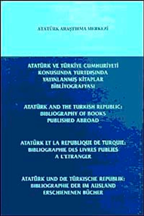 Atatürk ve Türkiye Cumhuriyeti Konusunda Yurtdışında Yayınlanmış Kitaplar Bibliyografyası