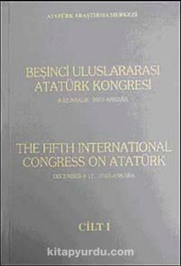 Beşinci Uluslararası Atatürk Kongresi Cilt-1 / 8-12 Aralık 2003 Ankara