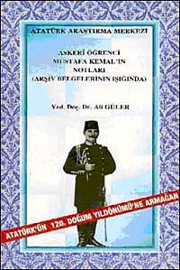 Askeri Öğrenci Mustafa Kemal'in Notları & Arşiv Belgelerinin Işığında