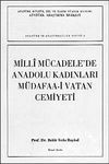 Milli M&uuml;cadele'de Anadolu Kadınları M&uuml;dafaa-i Vatan Cemiyeti