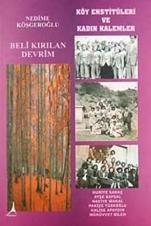Beli Kırılan Devrim Köy Enstitüleri ve Kadın Kalemler