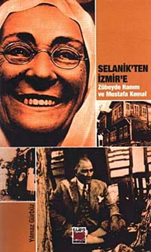 Selanik'ten İzmir'e Zübeyde Hanım ve Mustafa Kemal