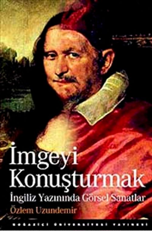 İmgeyi Konuşturmak & İngiliz Yazınında Görsel Sanatlar