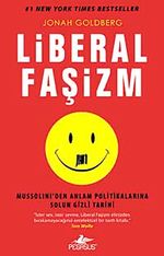 Liberal Faşizm & Mussolini'den Anlam Politikalarına Solun Gizli Tarihi