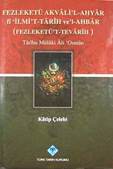 Fezleketü Akvali'l-Ahyar fi İlmi't-Tarih ve'l-Ahbar (Fezleketü't-Tevarih) & Tarihu Müluki Ali Osman