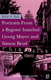 Portraits From a Bygone Istanbul: Georg Mayer and Simon Brod - Rıfat N. Bali