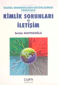 Kimlik Sorunları ve İletişim & Ulusal Ekonomilerin Bütünleşmesi Sürecinde