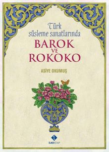 Türk Süsleme Sanatlarında Barok ve Rokoko