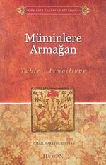 Müminlere Armağan & Tuhfe-i İsmailiyye
