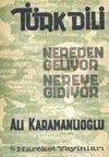 T&uuml;rk Dili Nereden Geliyor Nereye Gidiyor (1-A-58)