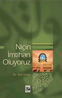 Niçin İmtihan Oluyoruz