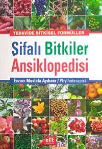 Şifalı Bitkiler Ansiklopedisi & Tedavide Bitkisel Formüller