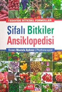 Şifalı Bitkiler Ansiklopedisi & Tedavide Bitkisel Formüller