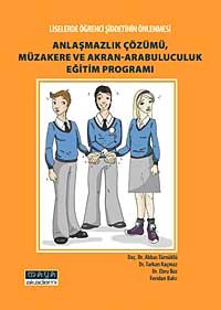 Anlaşmazlık Çözümü, Müzakere ve Akran-Arabuluculuk Eğitim Programı & Liselerde Şiddetin Önlenmesi