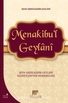 Menakibu’l Geylani & Şeyh Abdülkadir Geylani Hazretleri'nin Menkıbeleri - Seyyid Abdülkadir Geylani