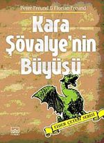 Kara Şövalye'nin Büyüsü / Ejder Çetesi Serisi