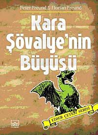 Kara Şövalye'nin Büyüsü / Ejder Çetesi Serisi