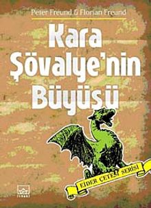 Kara Şövalye'nin Büyüsü / Ejder Çetesi Serisi