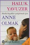 Anne Olmak & Mutlu Kuşaklar Yetiştirmek İ&ccedil;in
