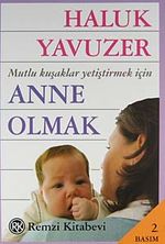Anne Olmak & Mutlu Kuşaklar Yetiştirmek İçin