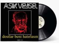 Dostlar Beni Hatırlasın - Aşık Veysel (Plak)