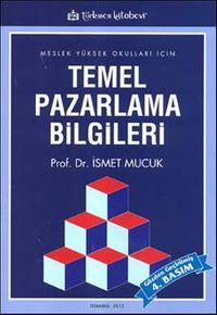 Meslek Yüksek Okulları İçin Temel Pazarlama Bilgileri