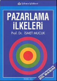 Pazarlama İlkeleri / İsmet Mucuk