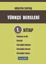 Türkçe Dersleri 1. Kitap: İletişim ve Dil, Sözcük, Sözcüğün Anlamı, Sözcüğün Görevi, Sözcüğün Yapısı