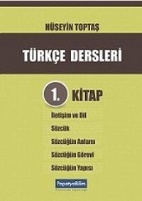 Türkçe Dersleri 1. Kitap: İletişim ve Dil, Sözcük, Sözcüğün Anlamı, Sözcüğün Görevi, Sözcüğün Yapısı