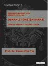 Y&ouml;netim Sanatı (Usul&uuml;'l-Hikem Fi Nizami'l-Alem) & D&uuml;nyanın D&uuml;zeni İ&ccedil;in Hikmetli Yollar
