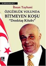 Özgürlük Yolunda Bitmeyen Koşu - Denktaş Kitabı