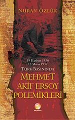 Türk Basınında Mehmet Akif Ersoy Polemikleri (19 Haziran 1936-13 Mayıs 1937)