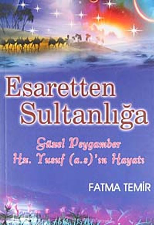 Esaretten Sultanlığa & Güzel Peygamber Hz. Yusuf (a.s)'ın Hayatı