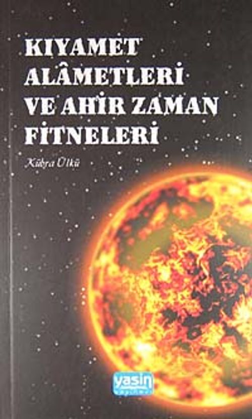 Kıyamet Alametleri ve Ahir Zaman Fitneleri