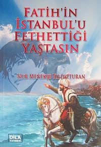 Fatih'in İstanbul'u Fethettiği Yaştasın
