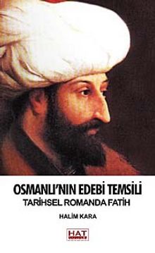 Osmanlı'nın Edebi Temsili Tarihsel Romanda Fatih