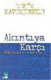 Akıntıya Karşı / Milliyet&ccedil;ilik &Uuml;zerine Aykırı Yazılar