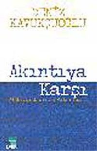 Akıntıya Karşı / Milliyetçilik Üzerine Aykırı Yazılar