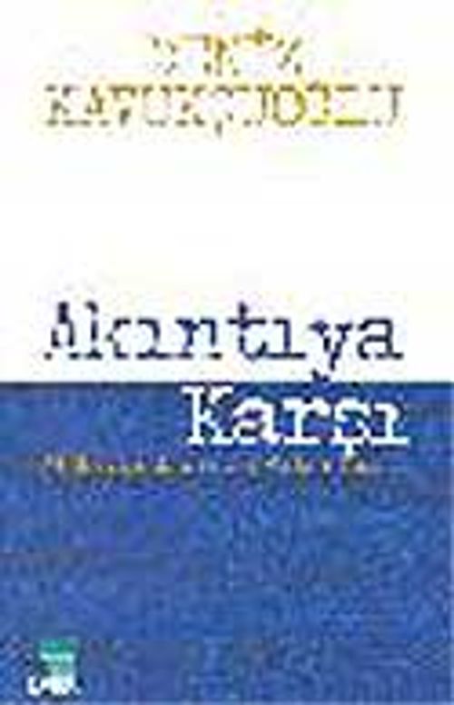 Akıntıya Karşı / Milliyetçilik Üzerine Aykırı Yazılar