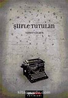 Şiirle Tutulan - Tamer Gülbek